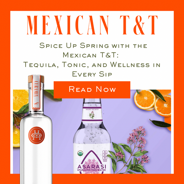 Spice Up Spring with the Mexican T&T: Tequila, Tonic, and Wellness in Every Sip